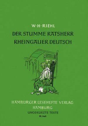 Riehl, Wilhelm: Der stumme Ratsherr. Rheingauer Deutsch. ALTBESTAND
