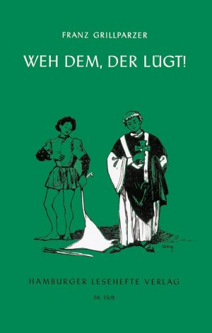Grillparzer, Franz: Weh dem, der lügt