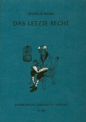 Raabe, Wilhelm: Das letzte Recht. ALTBESTAND