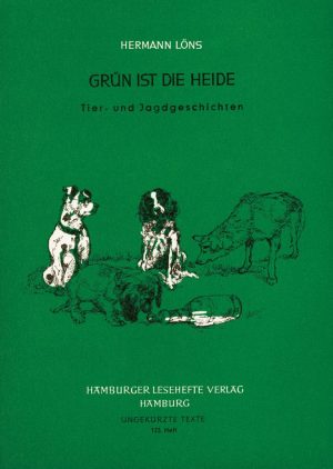 Löns, Hermann: Grün ist die Heide. ALTBESTAND