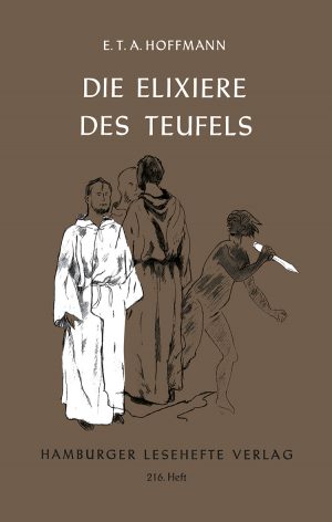 Hoffmann, E. T. A.: Die Elixiere des Teufels