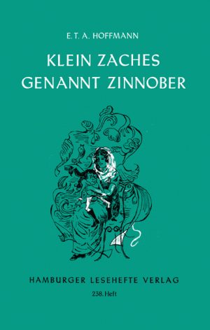 Hoffmann, E. T. A.: Klein Zaches genannt Zinnober